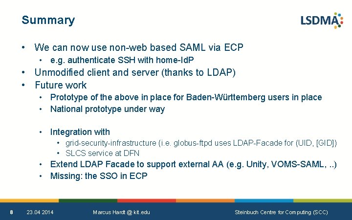 Summary • We can now use non-web based SAML via ECP • e. g.