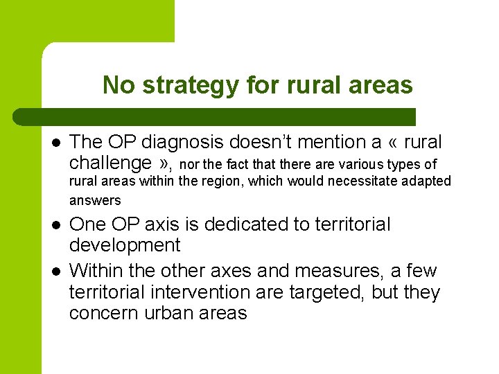 No strategy for rural areas l The OP diagnosis doesn’t mention a « rural