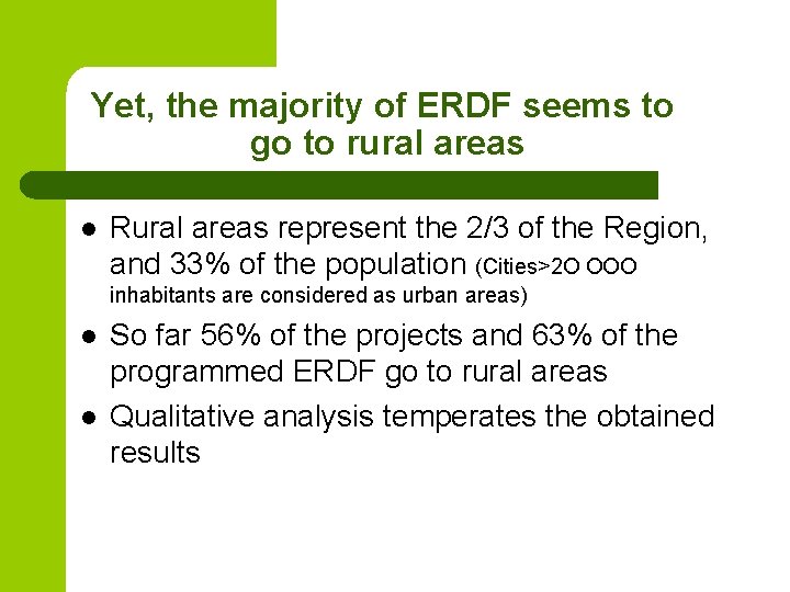 Yet, the majority of ERDF seems to go to rural areas l Rural areas