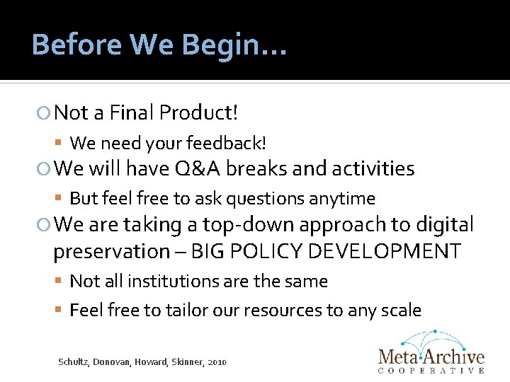 Before We Begin… Not a Final Product! We need your feedback! We will have Before We Begin… Not a Final Product! We need your feedback! We will have