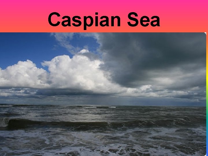 Caspian Sea 