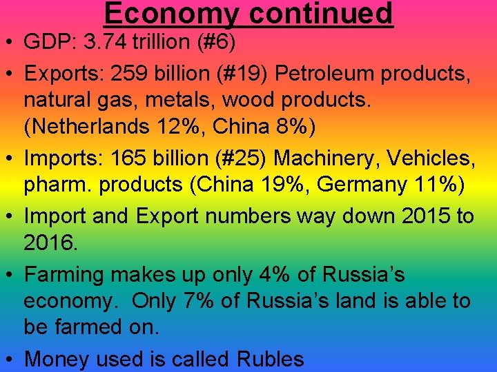 Economy continued • GDP: 3. 74 trillion (#6) • Exports: 259 billion (#19) Petroleum