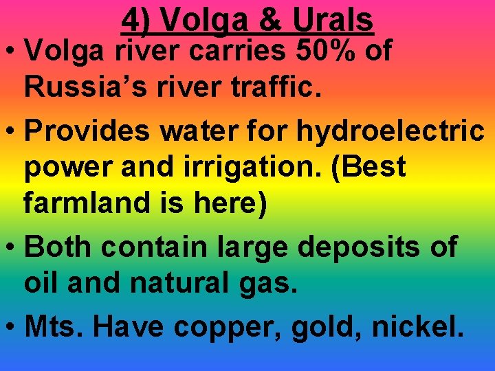 4) Volga & Urals • Volga river carries 50% of Russia’s river traffic. •