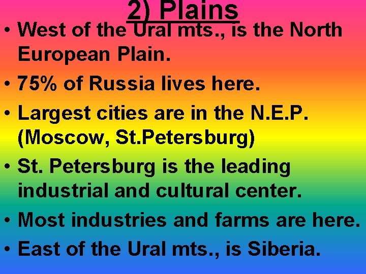 2) Plains • West of the Ural mts. , is the North European Plain.