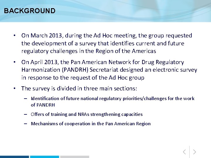 BACKGROUND • On March 2013, during the Ad Hoc meeting, the group requested the