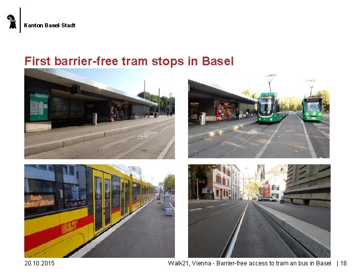 Kanton Basel-Stadt First barrier-free tram stops in Basel 20. 10. 2015 Walk 21, Vienna