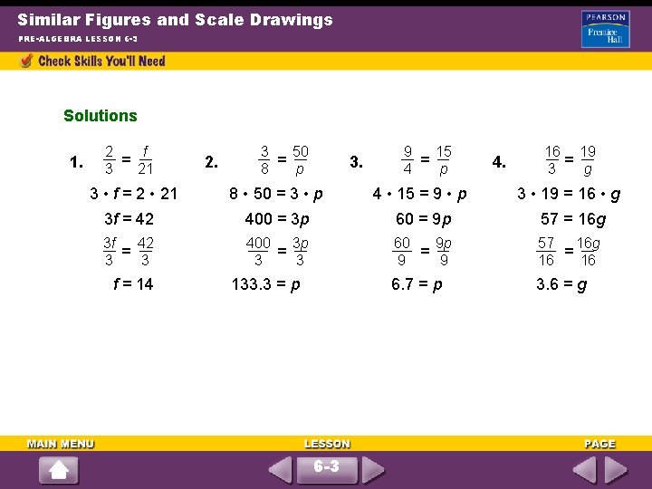 Similar Figures and Scale Drawings PRE-ALGEBRA LESSON 6 -3 Solutions 1. 2 f =