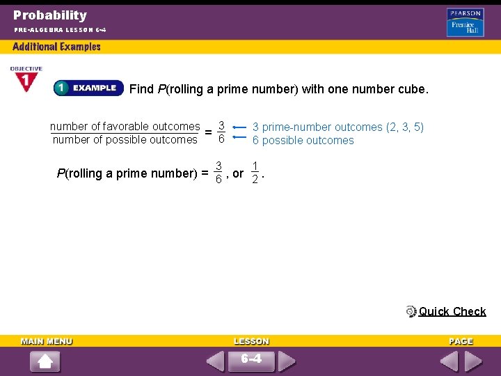 Probability PRE-ALGEBRA LESSON 6 -4 Find P(rolling a prime number) with one number cube.