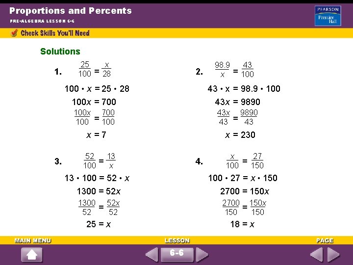 Proportions and Percents PRE-ALGEBRA LESSON 6 -6 Solutions 1. 25 x 100 = 28