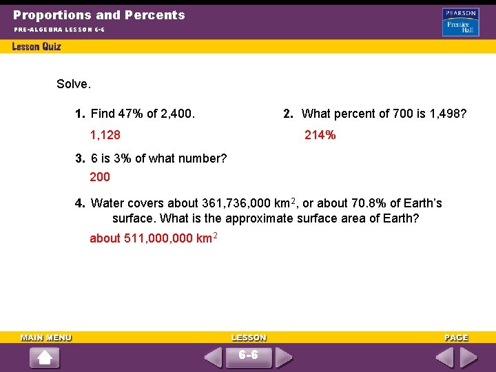 Proportions and Percents PRE-ALGEBRA LESSON 6 -6 Solve. 1. Find 47% of 2, 400.