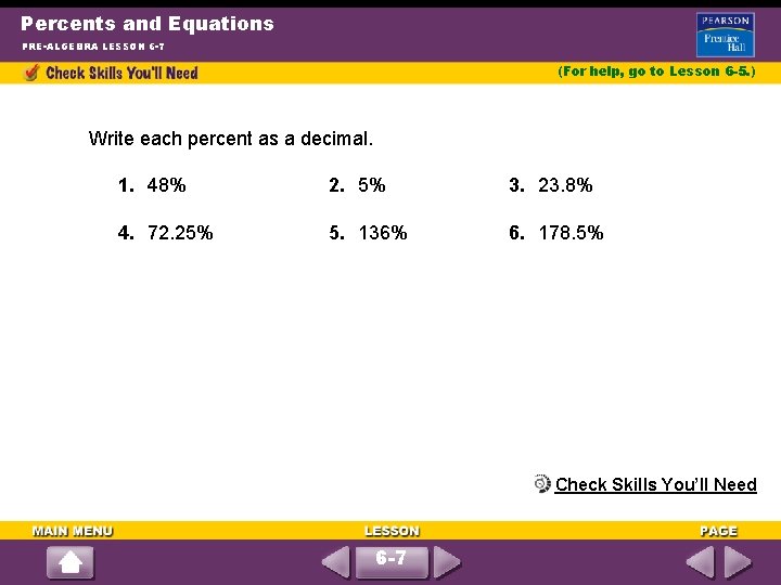 Percents and Equations PRE-ALGEBRA LESSON 6 -7 (For help, go to Lesson 6 -5.