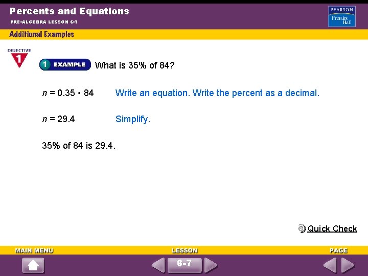 Percents and Equations PRE-ALGEBRA LESSON 6 -7 What is 35% of 84? n =