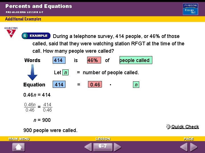 Percents and Equations PRE-ALGEBRA LESSON 6 -7 During a telephone survey, 414 people, or