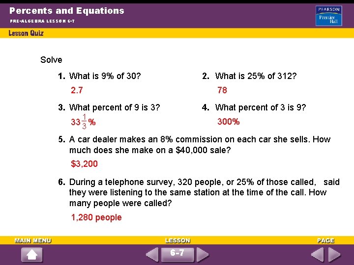 Percents and Equations PRE-ALGEBRA LESSON 6 -7 Solve 1. What is 9% of 30?