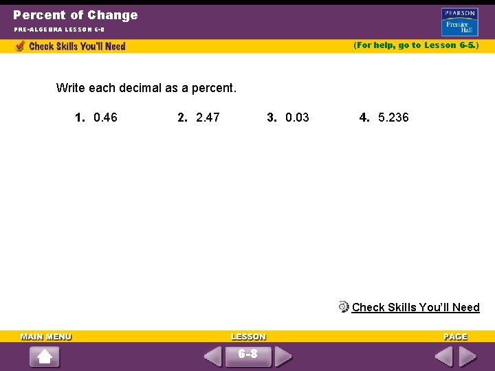 Percent of Change PRE-ALGEBRA LESSON 6 -8 (For help, go to Lesson 6 -5.