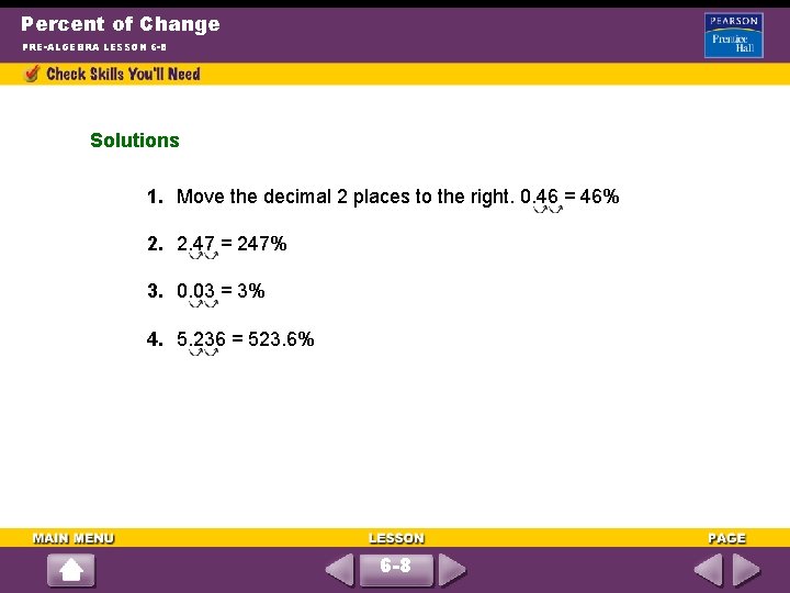 Percent of Change PRE-ALGEBRA LESSON 6 -8 Solutions 1. Move the decimal 2 places