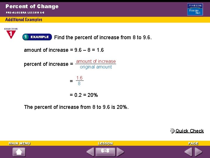 Percent of Change PRE-ALGEBRA LESSON 6 -8 Find the percent of increase from 8