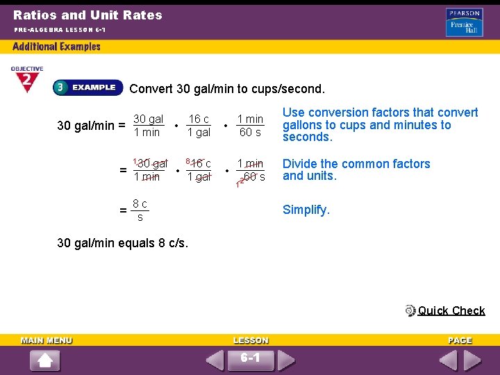 Ratios and Unit Rates PRE-ALGEBRA LESSON 6 -1 Convert 30 gal/min to cups/second. 30