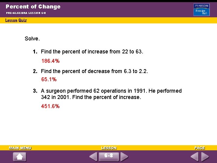 Percent of Change PRE-ALGEBRA LESSON 6 -8 Solve. 1. Find the percent of increase