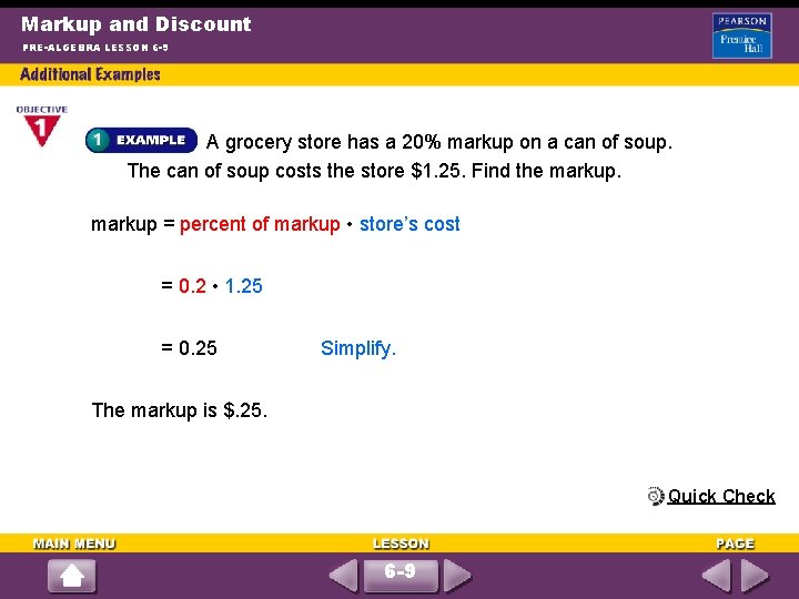 Markup and Discount PRE-ALGEBRA LESSON 6 -9 A grocery store has a 20% markup