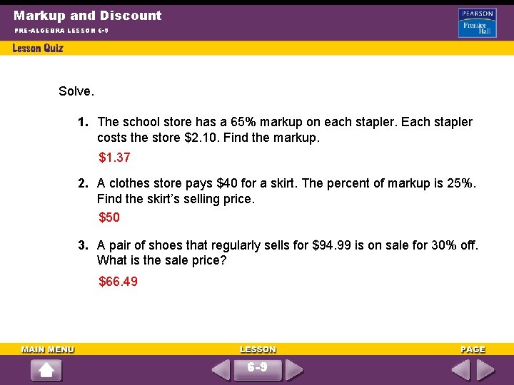 Markup and Discount PRE-ALGEBRA LESSON 6 -9 Solve. 1. The school store has a