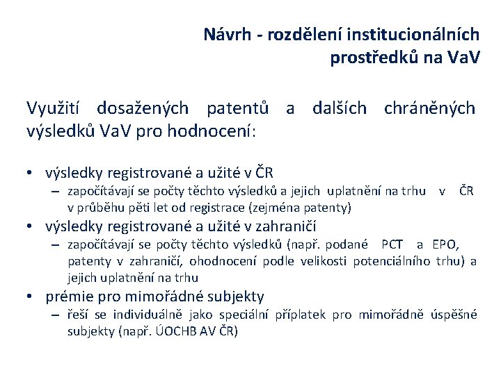 Návrh - rozdělení institucionálních prostředků na Va. V Využití dosažených patentů a dalších chráněných