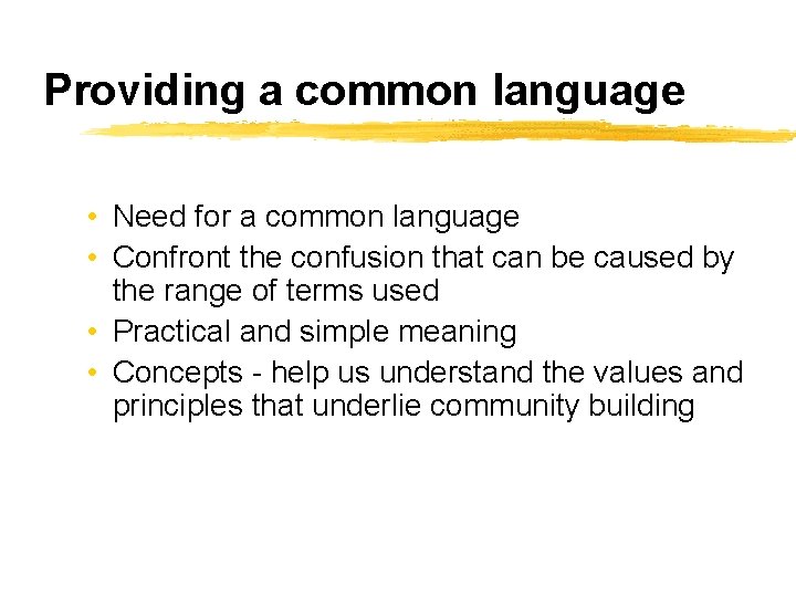 Providing a common language • Need for a common language • Confront the confusion