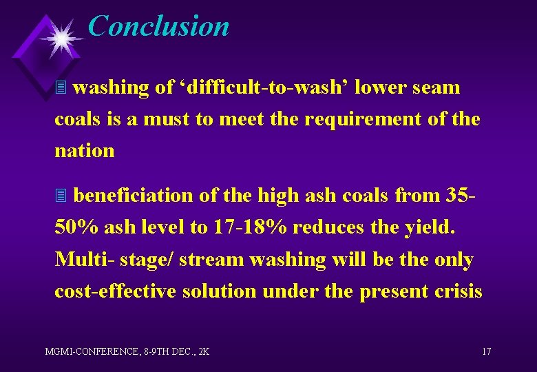 Conclusion washing of ‘difficult-to-wash’ lower seam coals is a must to meet the requirement