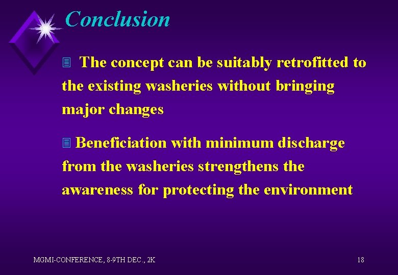 Conclusion The concept can be suitably retrofitted to the existing washeries without bringing major