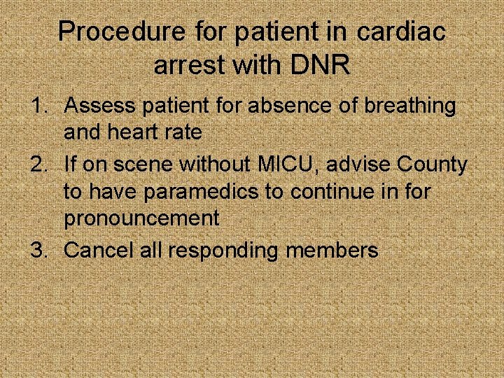 Procedure for patient in cardiac arrest with DNR 1. Assess patient for absence of