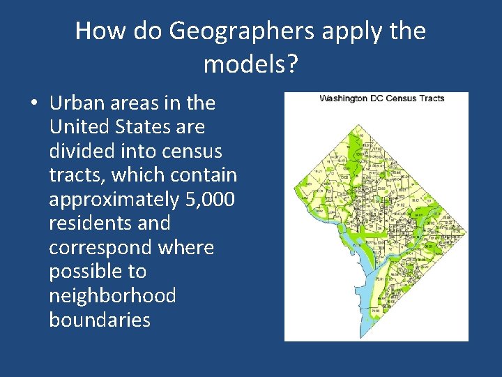 How do Geographers apply the models? • Urban areas in the United States are