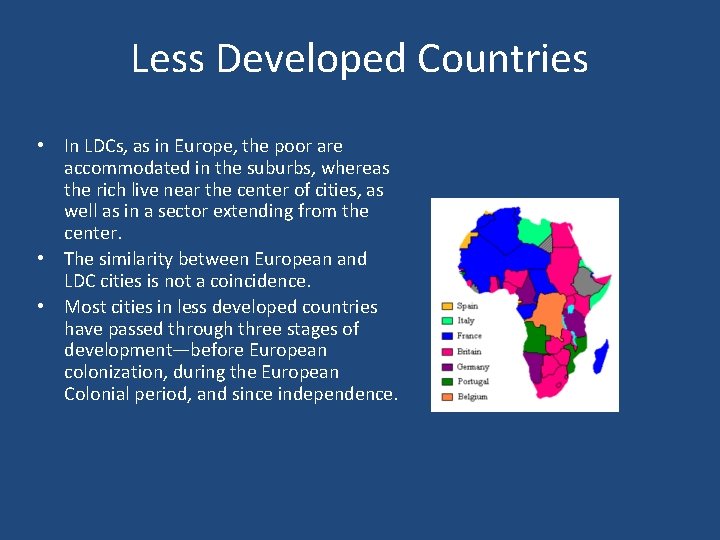 Less Developed Countries • In LDCs, as in Europe, the poor are accommodated in