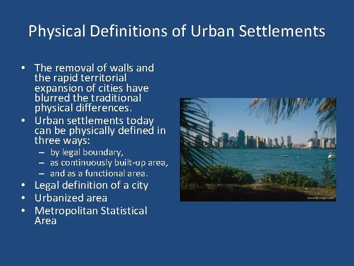 Physical Definitions of Urban Settlements • The removal of walls and the rapid territorial