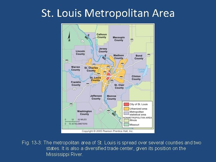 St. Louis Metropolitan Area Fig. 13 -3: The metropolitan area of St. Louis is