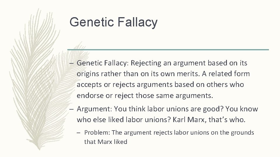 Genetic Fallacy – Genetic Fallacy: Rejecting an argument based on its origins rather than