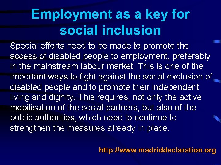 Employment as a key for social inclusion Special efforts need to be made to