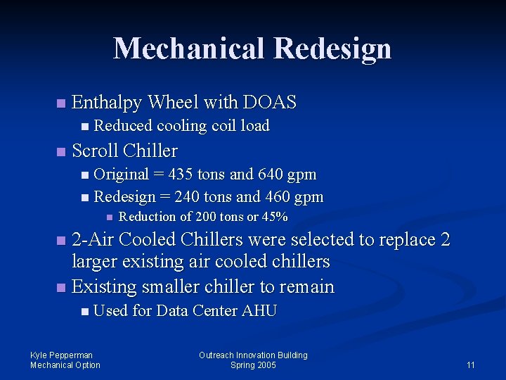 Mechanical Redesign n Enthalpy Wheel with DOAS n Reduced cooling coil load n Scroll