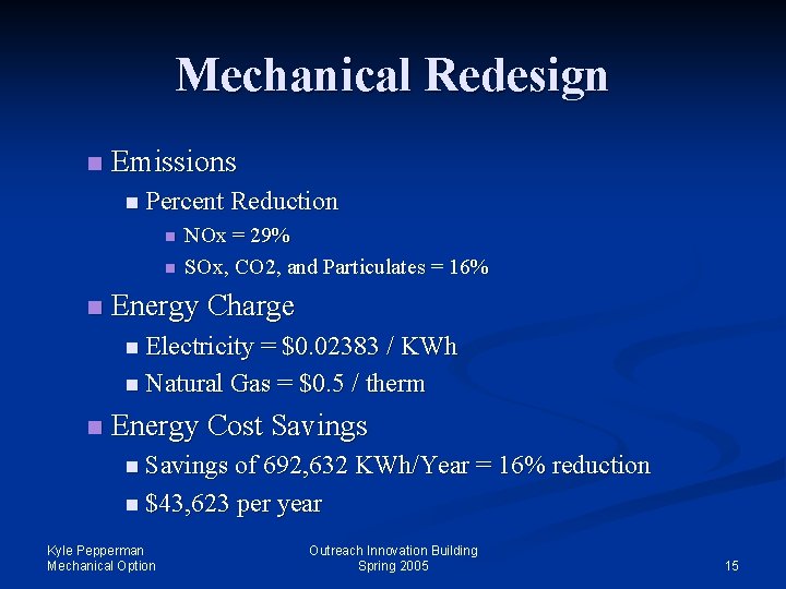 Mechanical Redesign n Emissions n Percent Reduction n NOx = 29% SOx, CO 2,