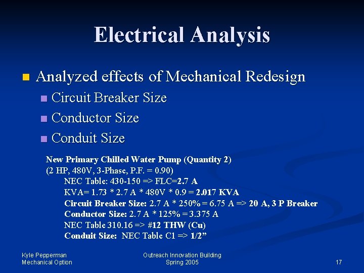 Electrical Analysis n Analyzed effects of Mechanical Redesign Circuit Breaker Size n Conductor Size