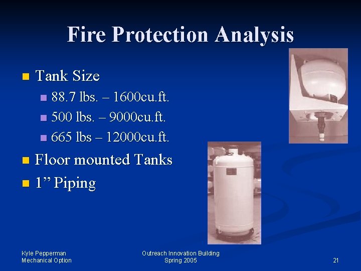 Fire Protection Analysis n Tank Size 88. 7 lbs. – 1600 cu. ft. n