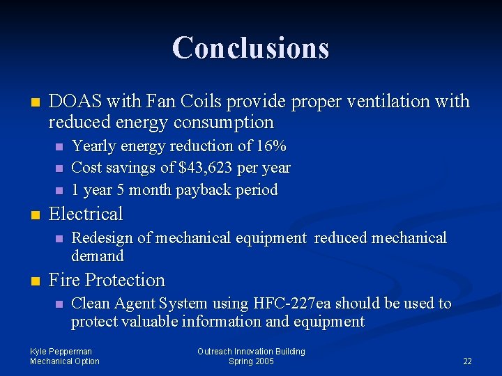 Conclusions n DOAS with Fan Coils provide proper ventilation with reduced energy consumption n