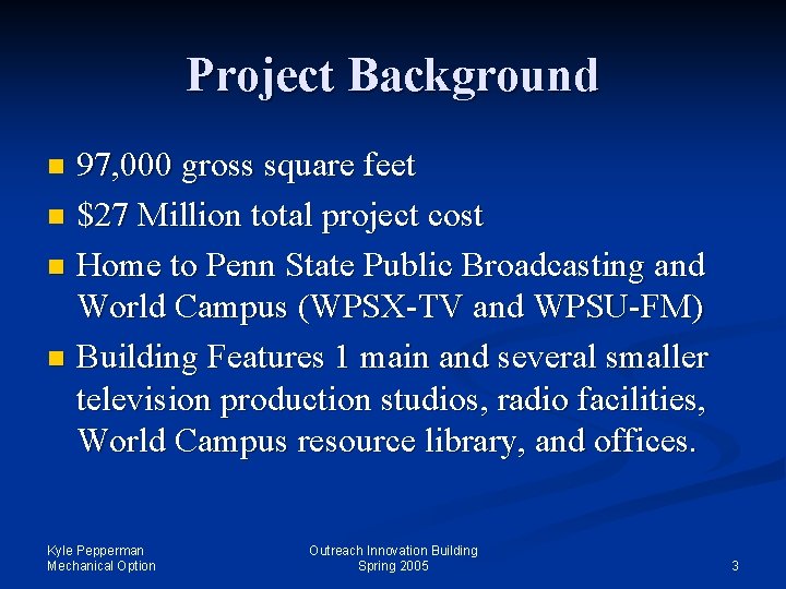 Project Background 97, 000 gross square feet n $27 Million total project cost n