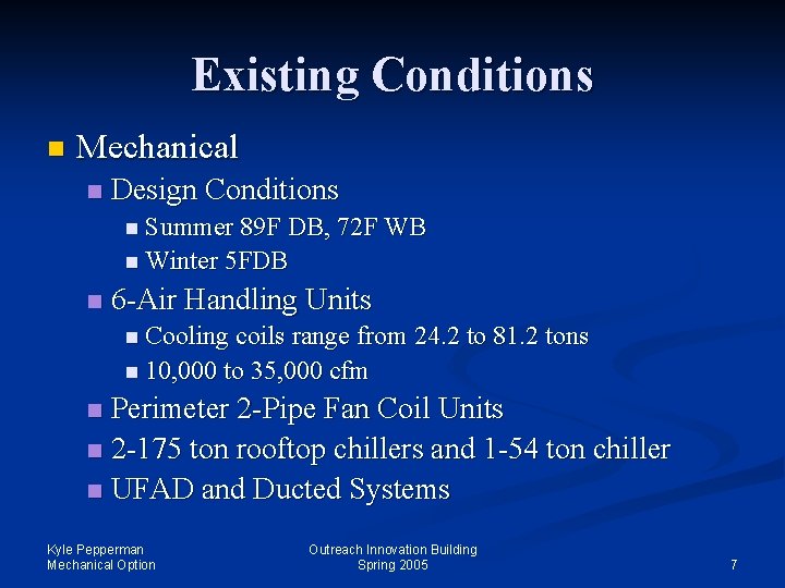 Existing Conditions n Mechanical n Design Conditions n Summer 89 F DB, 72 F
