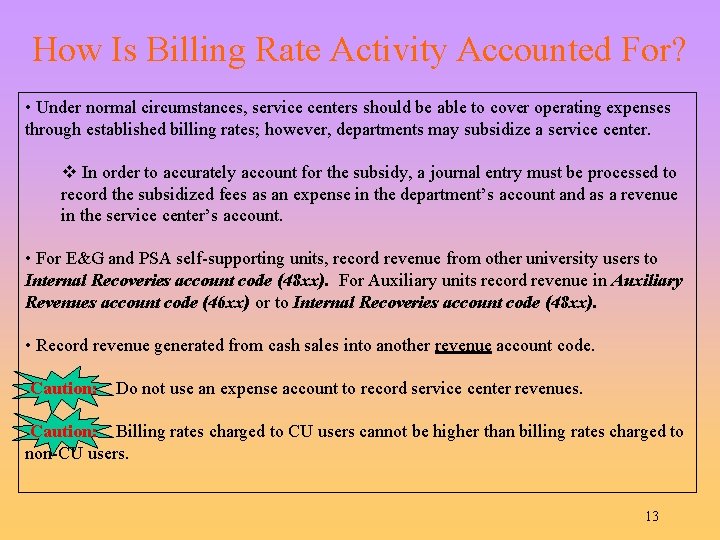 How Is Billing Rate Activity Accounted For? • Under normal circumstances, service centers should