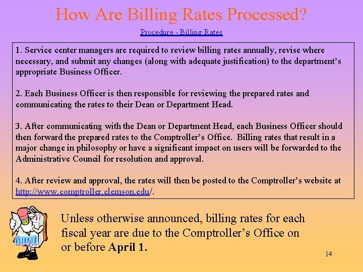 How Are Billing Rates Processed? Procedure - Billing Rates 1. Service center managers are