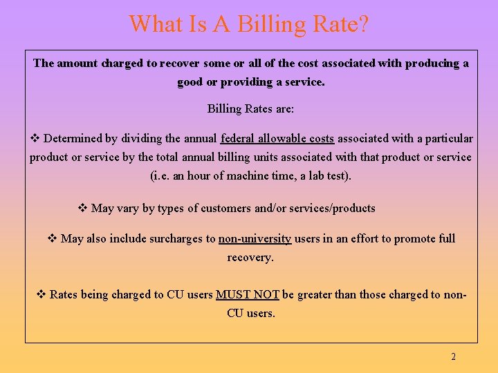 What Is A Billing Rate? The amount charged to recover some or all of