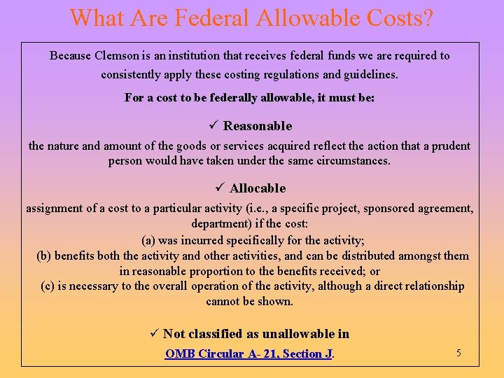 What Are Federal Allowable Costs? Because Clemson is an institution that receives federal funds