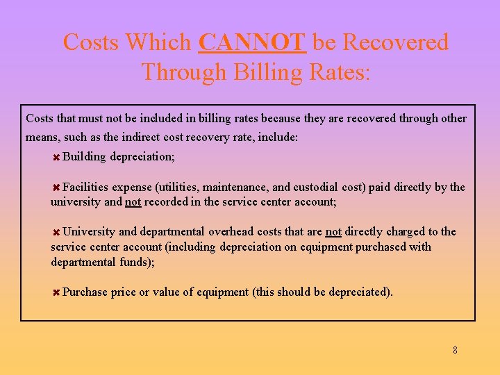 Costs Which CANNOT be Recovered Through Billing Rates: Costs that must not be included