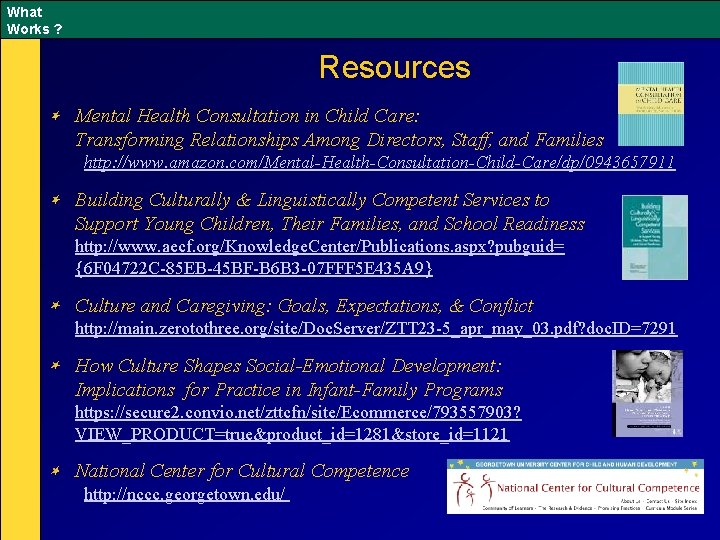 What Works ? Resources Mental Health Consultation in Child Care: Transforming Relationships Among Directors,