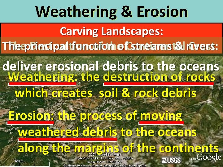 Weathering & Erosion Carving Landscapes: The function streams & rivers Theprincipal Destruction of theof.